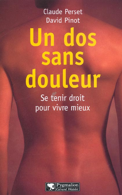 Emprunter Un dos sans douleur. Se tenir droit pour vivre mieux livre