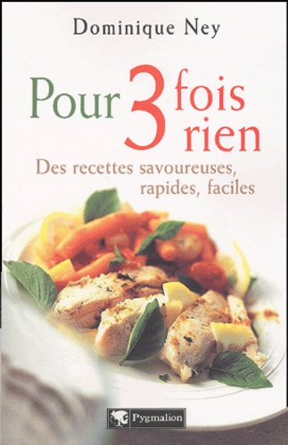 Emprunter Pour 3 fois rien. Des recettes savoureuses, rapides, faciles livre