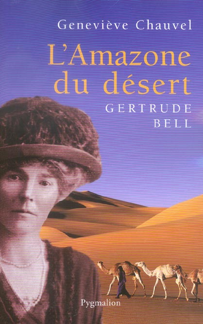Emprunter L'amazone du désert. Gertrude Bell livre