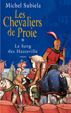 Emprunter Le sang des Hauteville Tome 1 : Les chevaliers de proie. (1000-1063) livre