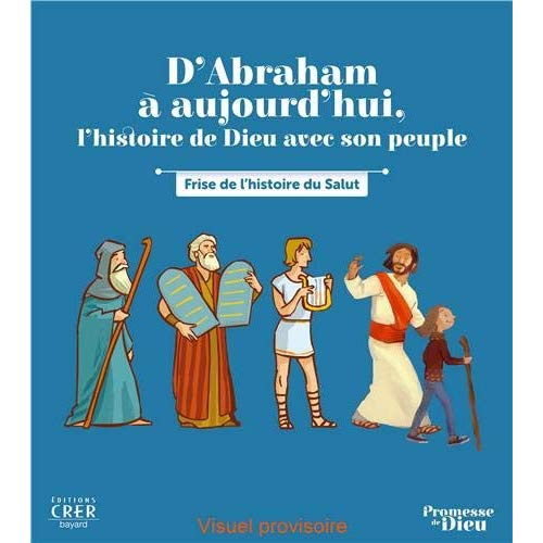 Emprunter D'Abraham à aujourd'hui, l'histoire de Dieu avec son peuple. Frise murale de l'histoire du salut livre