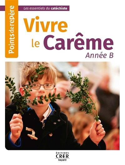 Emprunter Vivre le Carême Année B. Points de repère livre