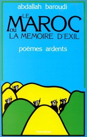 Emprunter Le Maroc ou la mémoire de l'exil (poèmes ardents) livre