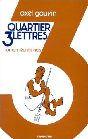 Emprunter Quartier Trois-Lettres. Roman réunionnais livre