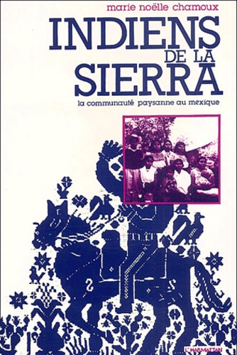 Emprunter Indiens de la Sierra. La communauté paysanne au Mexique livre