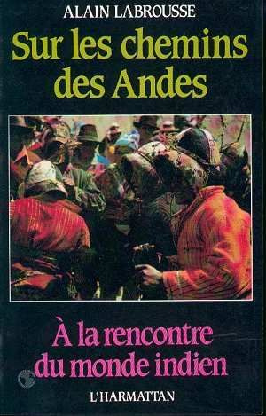 Emprunter Sur le chemin des Andes. A la rencontre du monde indien livre