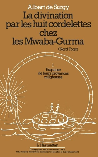 Emprunter La divination par les huit cordelettes chez les Mwaba Gurma. 2 Esquisses de leurs croyances religieu livre