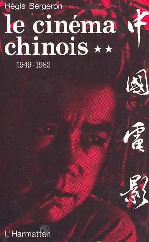 Emprunter Le cinéma chinois 1949-1983 tome 2 livre
