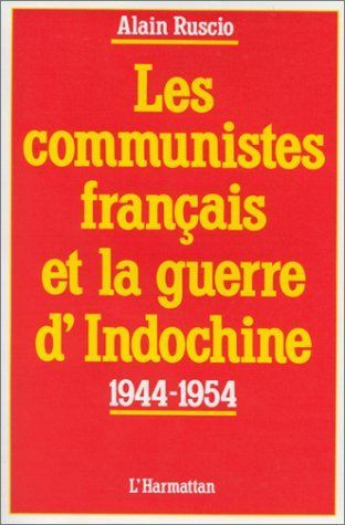 Emprunter Les communistes français et la guerre d'Indochine 1944-1954 livre