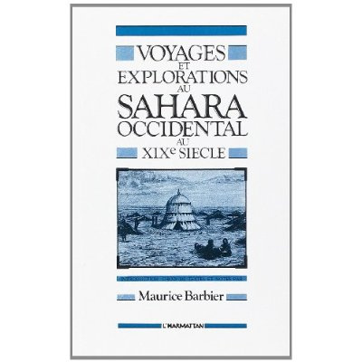 Emprunter Voyages et exploration au Sahara Occidental au XIXè siècle livre