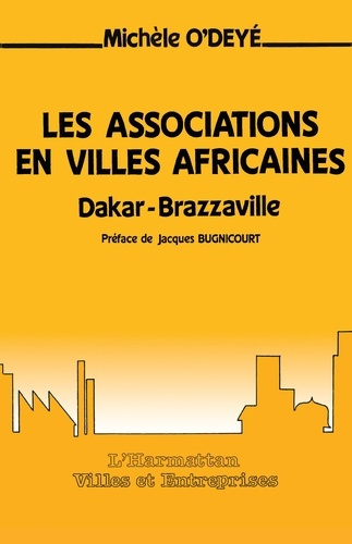 Emprunter Les associations en ville africaines. Dakar-Brazzaville livre