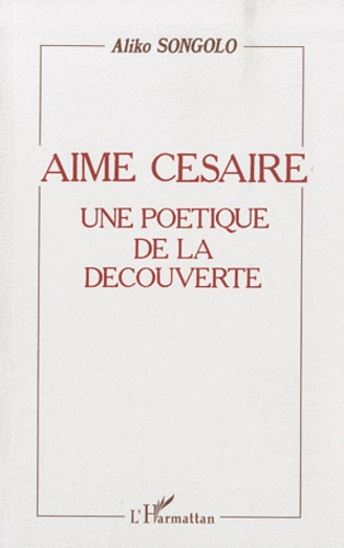Emprunter Aimé Césaire. Une poétique de la découverte livre