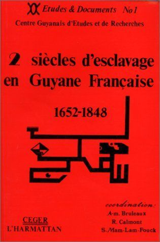 Emprunter Deux siècles d'esclavage en Guyane française livre