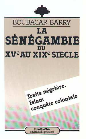 Emprunter La Sénégambie du XVe au XIXe siècle. Traite négrière, islam et conquête coloniale livre
