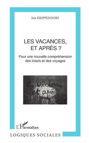 Emprunter Les Vacances et après ?. Pour une nouvelle compréhension des loisirs et des voyages livre