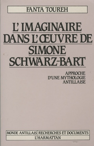 Emprunter L'imaginaire dans l'oeuvre de Simone Schwartz-Bart. Approche d'une mythologie antillaise livre