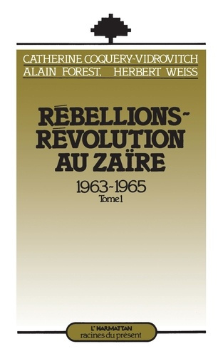 Emprunter Rébellions-Révolution au Zaïre (1963-1965). Tome 1 livre