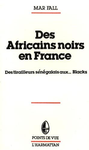Emprunter Des Africains noirs en France. Des tirailleurs sénégalais aux... Blacks livre