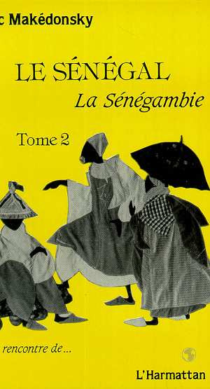 Emprunter LE SENEGAL, LA SENEGAMBIE - VOL02 - TOME 2 livre