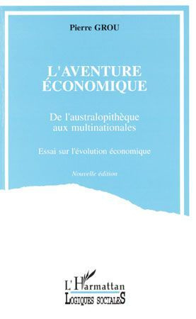 Emprunter L'Aventure économique. De l'australopithèque aux multinationales, essai sur l'évolution économique livre