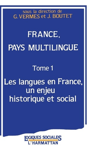 Emprunter FRANCE, PAYS MULTILINGUE - VOL01 - TOME 1 : LES LANGUES EN FRANCE, UN ENJEU HISTORIQUE ET SOCIAL livre