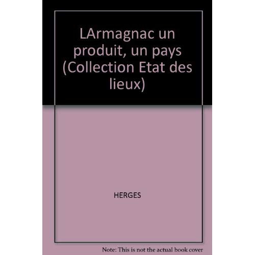 Emprunter L'armagnac. Un produit, un pays, ressources patrimoniales, identité culturelle et développement loca livre