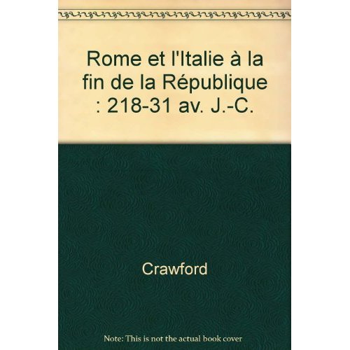 Emprunter Rome et l'Italie à la fin de la République. 218-31 av. J.-C. livre