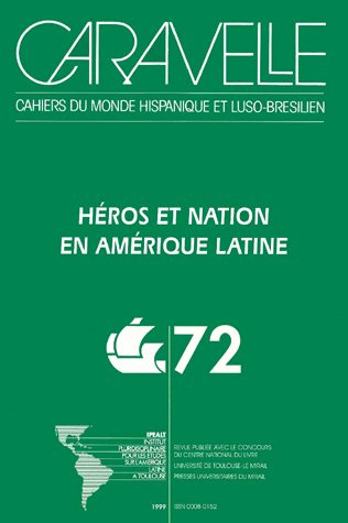 Emprunter Caravelle N° 72, Juin 1999 : Héros et nation en Amérique latine livre