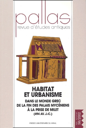Emprunter Pallas N° 58/2002 : Habitat et urbanisme dans le monde grec de la fin des palais mycéens à la prise livre