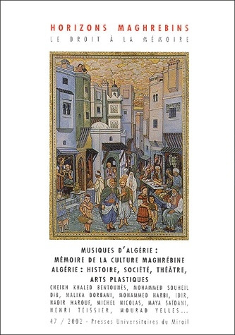 Emprunter Horizons maghrébins N° 47/2002 : Musiques d'Algérie. Algérie : histoire, société, cultures, arts livre