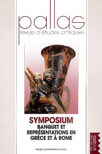 Emprunter Pallas N° 61/2003 : Symposium : banquet et représentations en Grèce et à Rome livre
