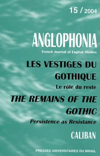Emprunter Anglophonia N° 15/2004 : Les vestiges du gothique. Le rôle du reste livre