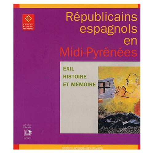 Emprunter Républicains espagnols en Midi-Pyrénées. Exil, histoire et mémoire livre