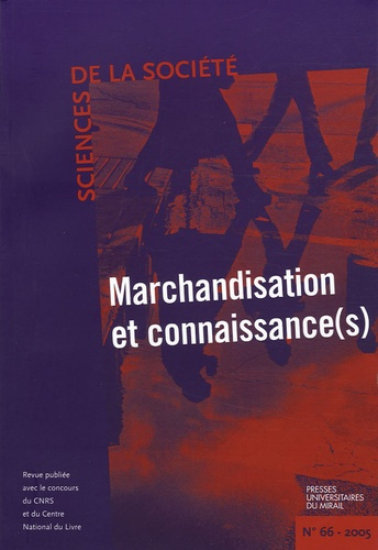 Emprunter Sciences de la Société N° 66, Octobre 2005 : Marchandisation et connaissance(s) livre