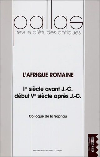Emprunter Pallas N° 68, 2005 : L'Afrique romaine. Ier siècle avant J.-C, début Ve siècle après J.-C livre