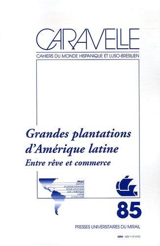 Emprunter Caravelle N° 85, Décembre 2005 : Grandes plantations d'Amérique latine. Entre rêve et commerce livre