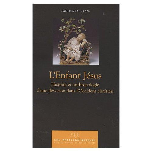 Emprunter L'enfant Jésus. Histoire et anthropologie d'une dévotion dans l'occident chrétien livre