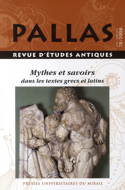 Emprunter Pallas N° 78/2008 : Mythes et savoirs dans les textes grecs et latins livre