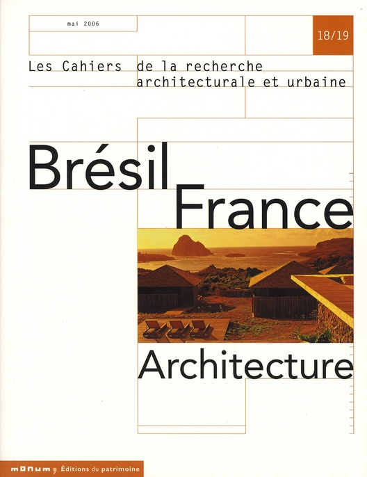 Emprunter Les cahiers de la recherche architecturale et urbaine N° 18/19, Mai 2006 : Brésil France Architectur livre