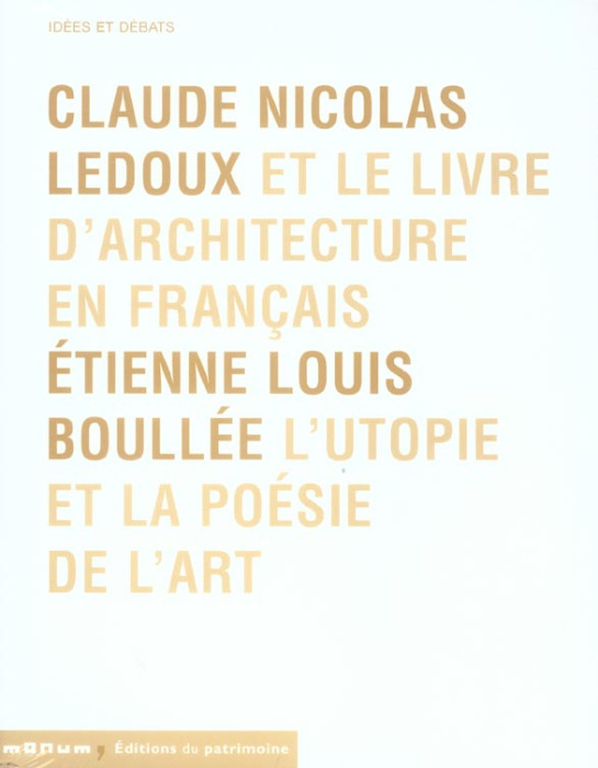 Emprunter Claude Nicolas Ledoux et le livre d'architecture en français. Suivi de Etienne Louis Boullée l'utopi livre