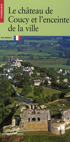 Emprunter Le château de Coucy et l'enceinte de la ville. Picardie livre