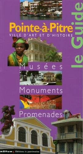 Emprunter Pointe-à-Pitre. Musées, Monuments, Promenades livre