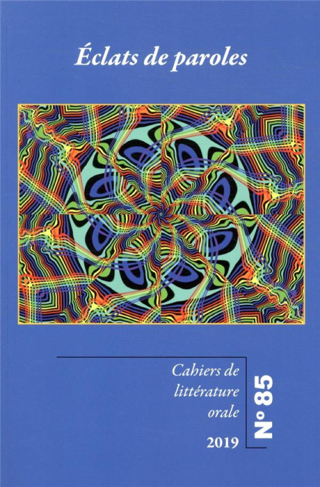 Emprunter Cahiers de Littérature Orale N° 85/2019 : Eclats de paroles livre