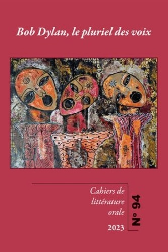Emprunter Cahiers de Littérature Orale N° 94/2023 : Bob Dylan, le pluriel des voix livre