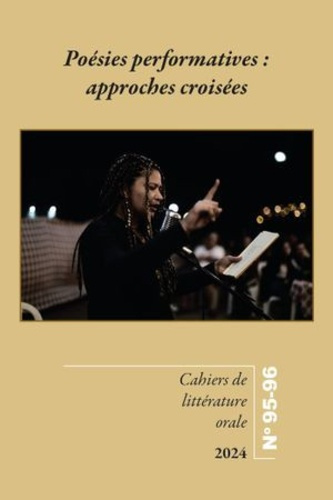 Emprunter Cahiers de littérature orale N° 95-96, 2024 : Poésies performatives : approches croisées livre
