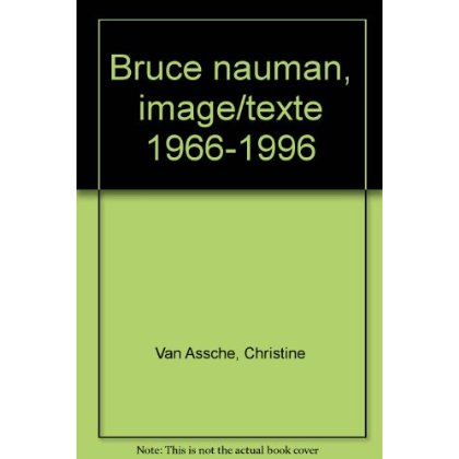 Emprunter BRUCE NAUMAN. Image-texte 1966-1996 livre