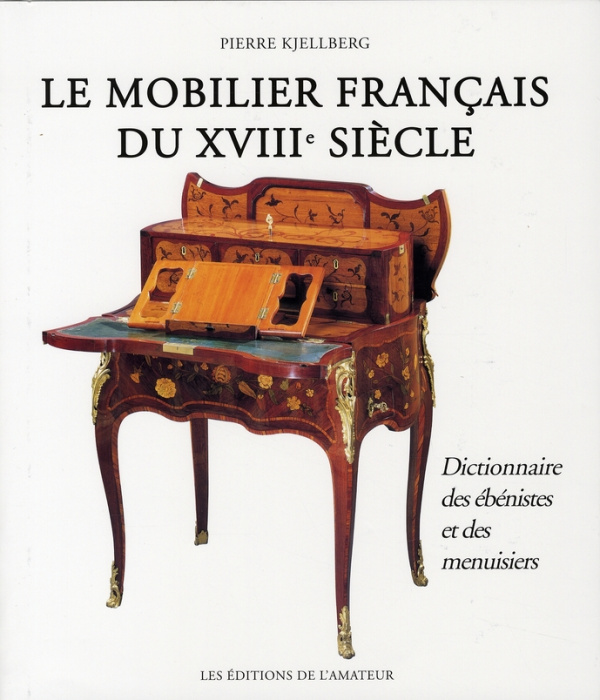 Emprunter Le mobilier français du XVIIIème siècle. Dictionnaire des ébénistes et des menuisiers livre