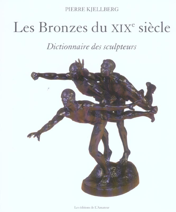 Emprunter Les Bronzes du XIXe siècle. Dictionnaire des sculpteurs livre