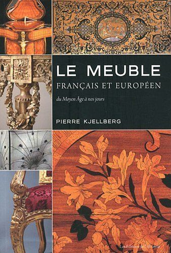 Emprunter Le meuble français et européen. Du Moyen Age à nos jours livre