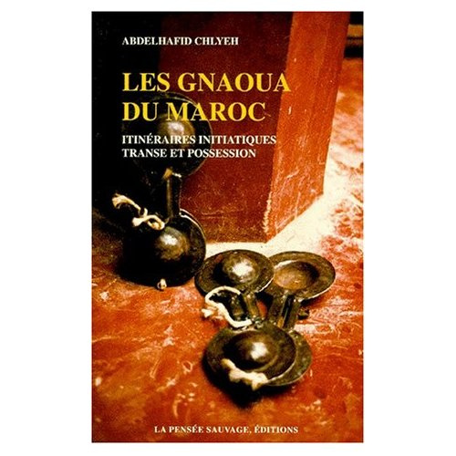 Emprunter LES GNAOUA DU MAROC. Itinéraires initiatiques, transe et possession livre